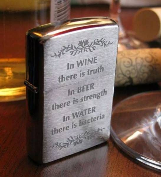 in wine there is truth, in beer there is strength, in water there is bacteria