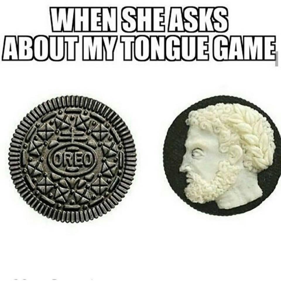 when she asks about my tongue game, perfectly sculpted sideview of male head in oreo cream, meme