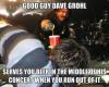 good guy dave growl serves you beer in the middle of his concert when you run out of it, meme