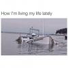 how i'm living my life lately, boat called now worries mostly underwater