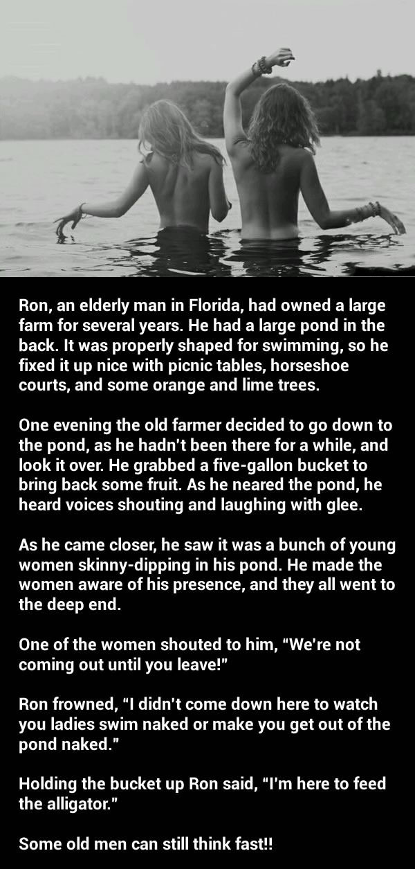some old men can still think fast, girls skinny dipping in a pond, joke