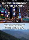 what people think when i say i'm from new york, what i mean when i say i'm from new york, city, country side