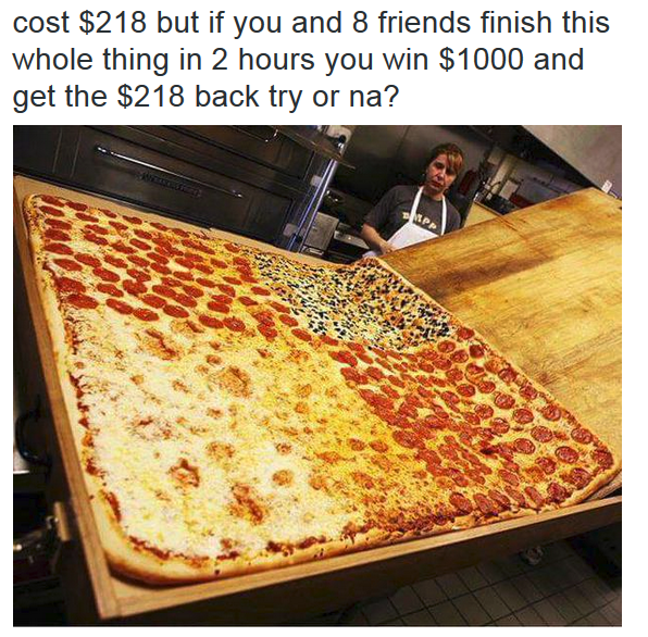 cost $218 but if you and 8 friends finish this whole thing in 2 hours you win $1000 and get the $218 back try or na?