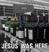 jesus was here, wine in the water section
