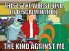 this is the worst kind of discrimination, the kind against me, futurama, bender, meme