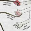 sometimes holding on does more damage than letting go