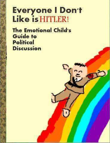 Image result for everybody is hitler an emotional child's guide to political