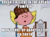 doesn't believe in the great pumpkin, won't shut up about a letter to santa, peanuts, meme