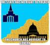 the state has no right to preach, the church has no right to govern, meme