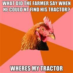 what did the farmer say when he couldn't find his tractor, anti joke chicken, meme