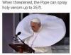 when threatened the pope can spray holy venom up to 25ft