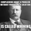 complaining about a problem without proposing a solution is called whining