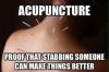 acupuncture, proof that stabbing someone can make things better, meme