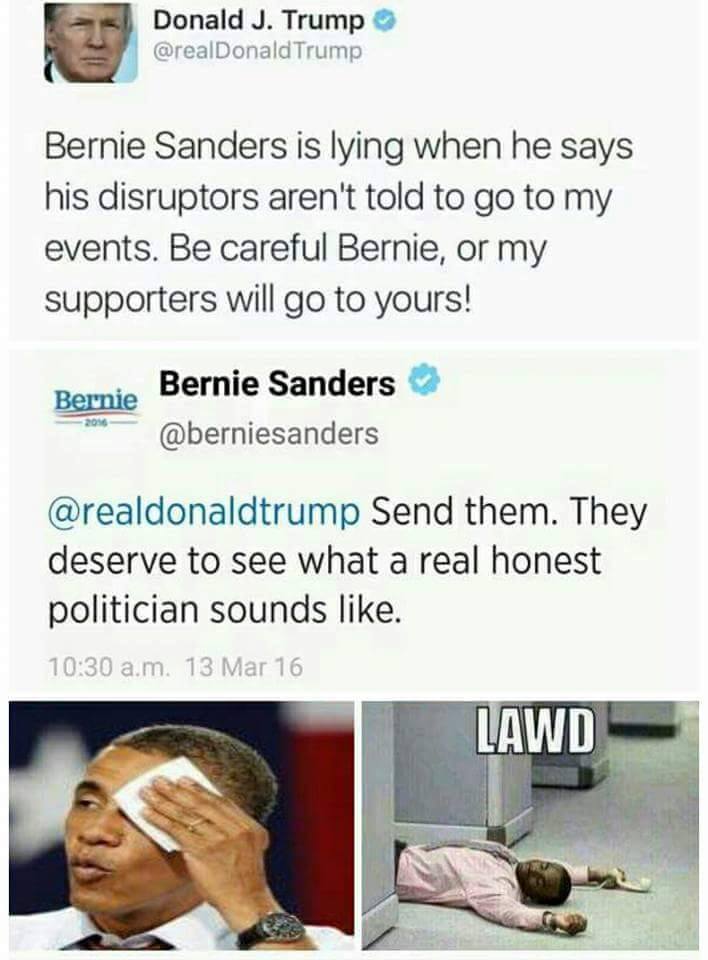 bernie sanders is lying when he sais his disruptors aren't told to go to my events, be careful bernie or my supporters will go to yours, send them, they deserve to see what i real honest politician looks like