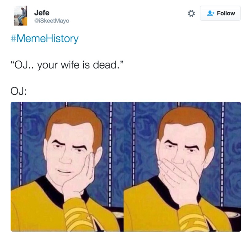 oj your wife is dead, memehistory