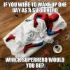 if you were to wake up one day as a superhero, which superhero would you be?, meme