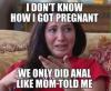 i don't know how i got pregnant, we only did anal like mom told me, bristol palin, meme