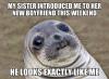 my sister introduced me to her new boyfriend this weekend, he looks exactly like me, awkward moment seal, meme