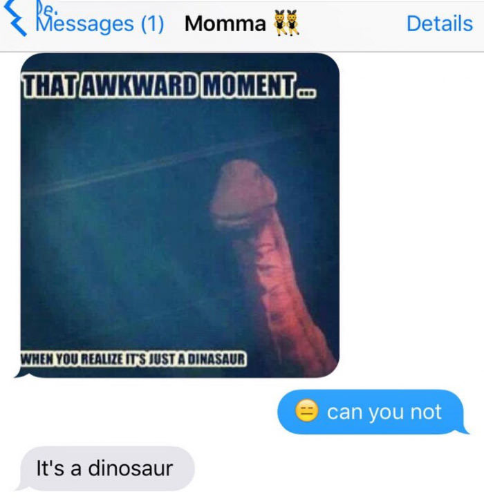 that awkward moment when you realize it is just a dinosaur, can you not