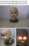 don't throw out dolls heads, you can turn them into handy night lights for your kids, creepy night light doll heads