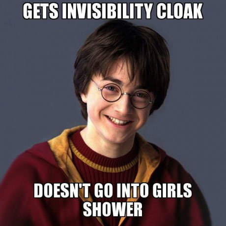 get invisibility cloak, doesn't go into girls shower, good guy harry potter, meme