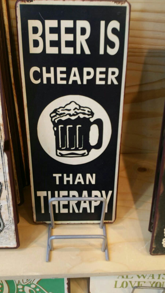 beer is cheaper than therapy