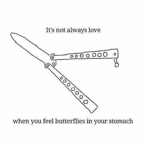 it's not always love when you feel butterflies in your stomach