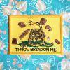 throw bread on me, a new take on don't tread on me
