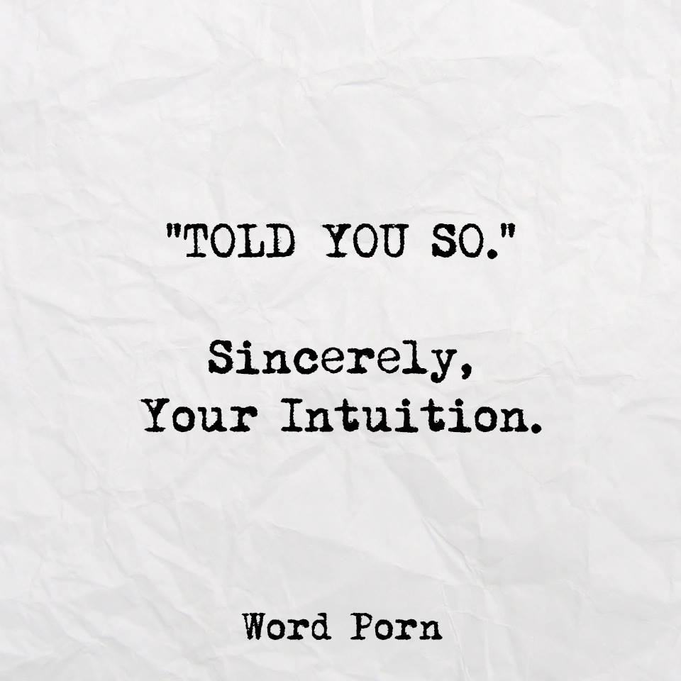 told you so, sincerely your intuition