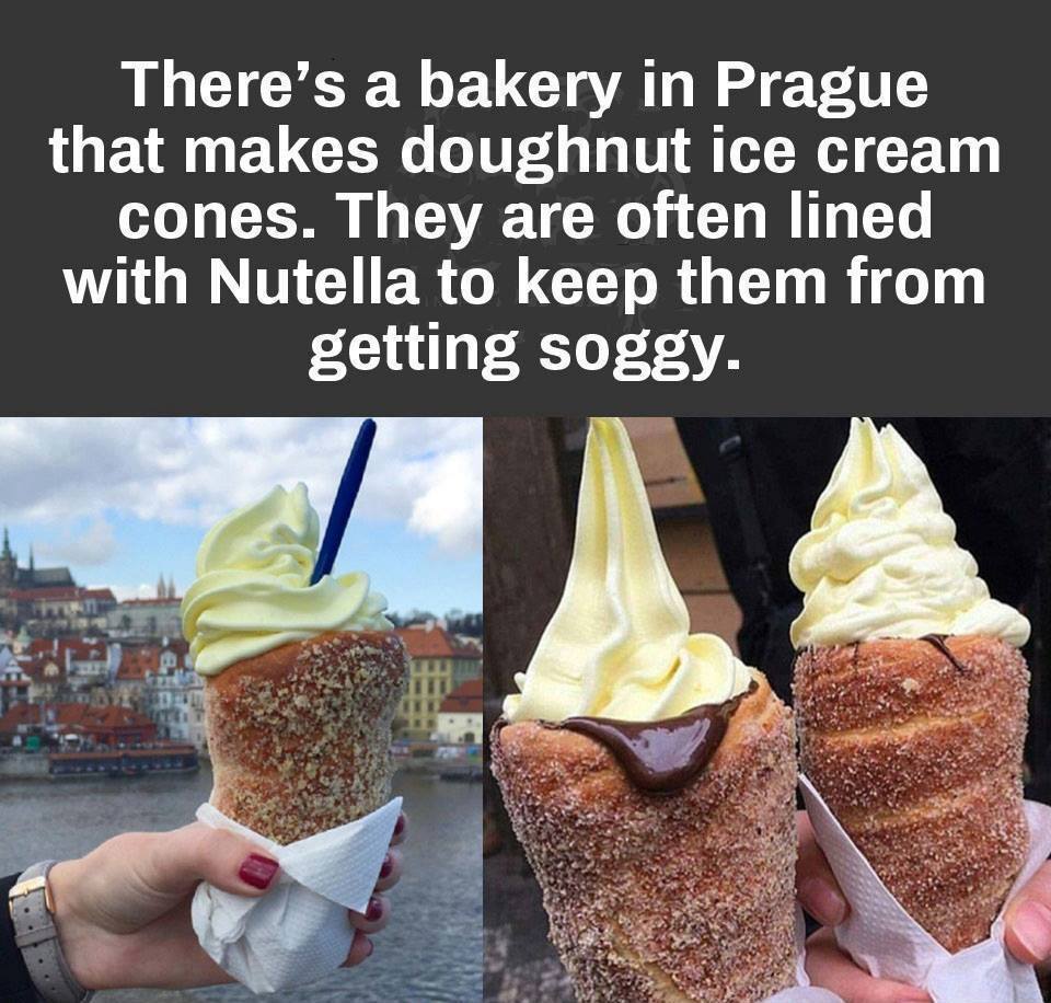there's a bakery in prague that makes doughnut ice cream cones, they are often lined with nutella to keep them from getting soggy