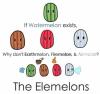 if watermelon exists, why don't earthmelon, firemelon and airmelon?, the elemelons