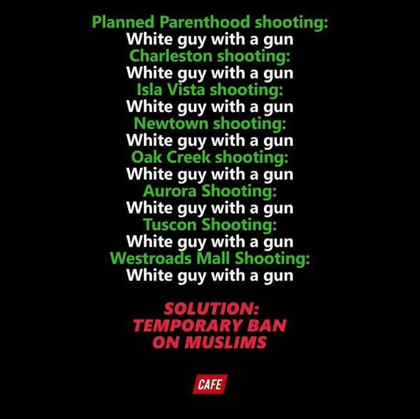 most shootings are done by white guys with a gun, solution, temporary ban on muslims, donald trump logic