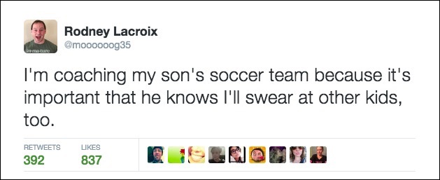 i'm coaching my son's soccer team because it's important that he knows i'll sweat at other kids too