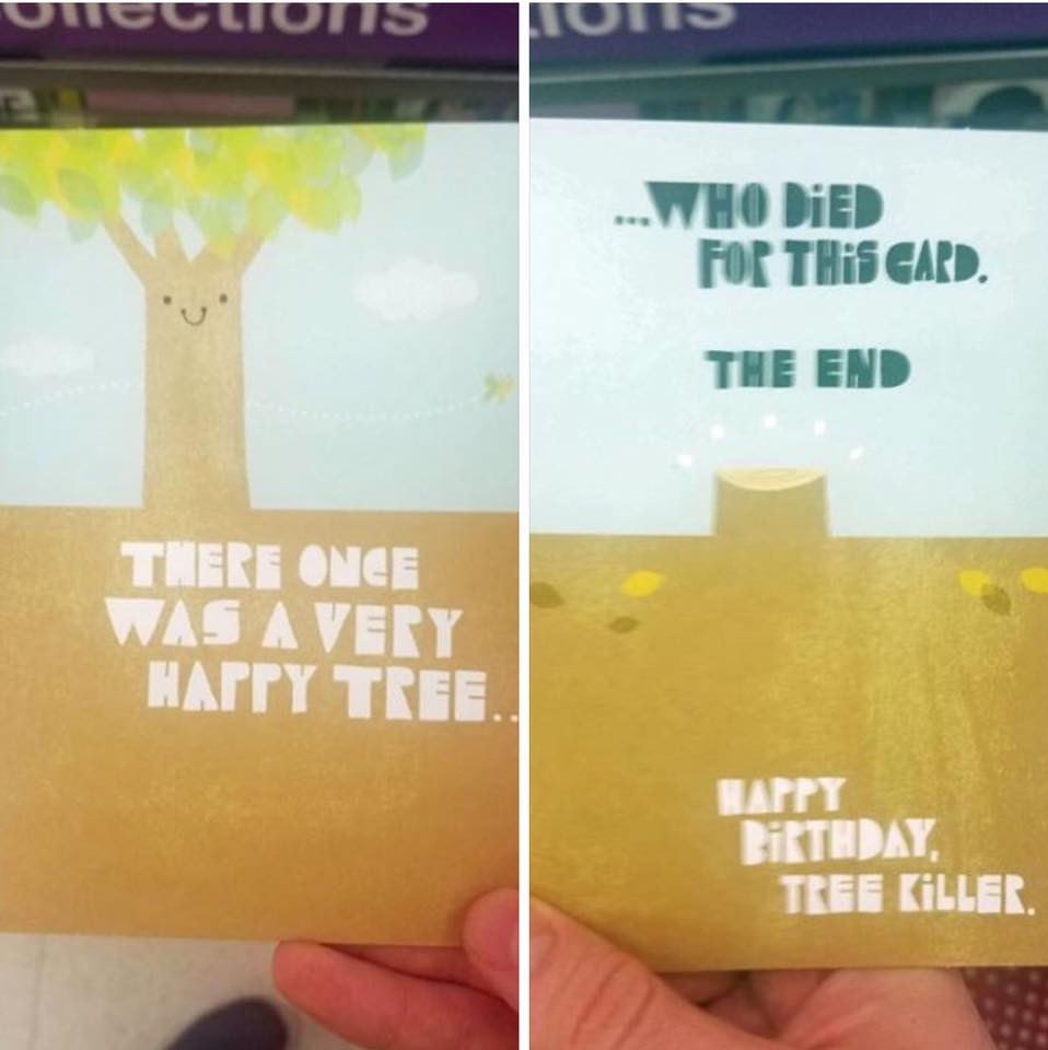 there once was a very happy tree, who died for this card, happy birthday tree killer