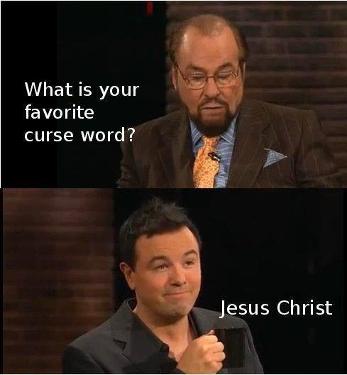 what is your favorite curse word, jesus christ