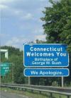welcome to conneticut, birthplace of george w bush, we apologize