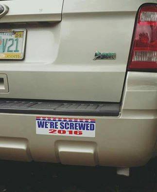 we're screwed 2016, bumper sticker