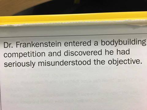 dr frankenstein entered a body building competition and discovered he had seriously misunderstood the objective