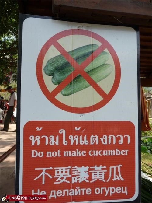 do not make cucumber