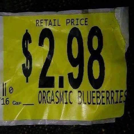 orgasmic blueberries, the best kind, retail price $2.98