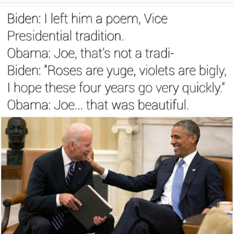 i left him a poem, vice president tradition, joe that's not a tradi-, roses are huge, violets are bigly, i hope these four years go very quickly, joe that was beautiful 
