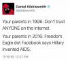 your parents in 1996, don't trust anyone on the internet, your parents in 2016, freedom eagle dot facebook says hillary invented aids