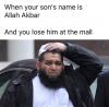 when your son's name is allah akbar and you lose him at the mall