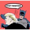 stop tweeting, batman slapping trump