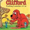 clifford fucking launches a cat