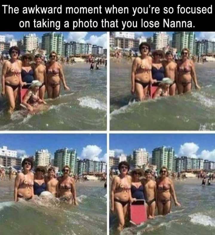 that awkward moment when you're so focused on taking a photo that you lose nanna