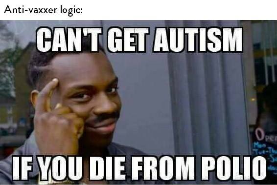 can't get autism if you die from polio, meme