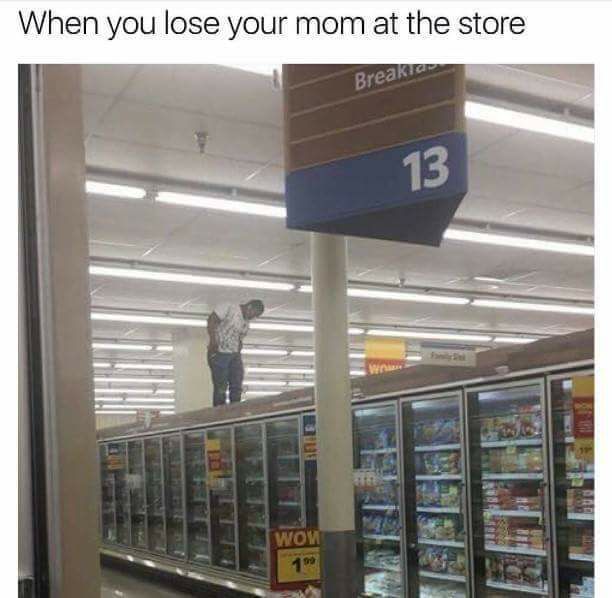 when you lose your mom at the store, walking on top of grocery store aisle