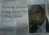 kenyan lawyer suing israel for killing jesus, wtf