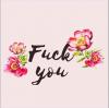 fuck you with flowers